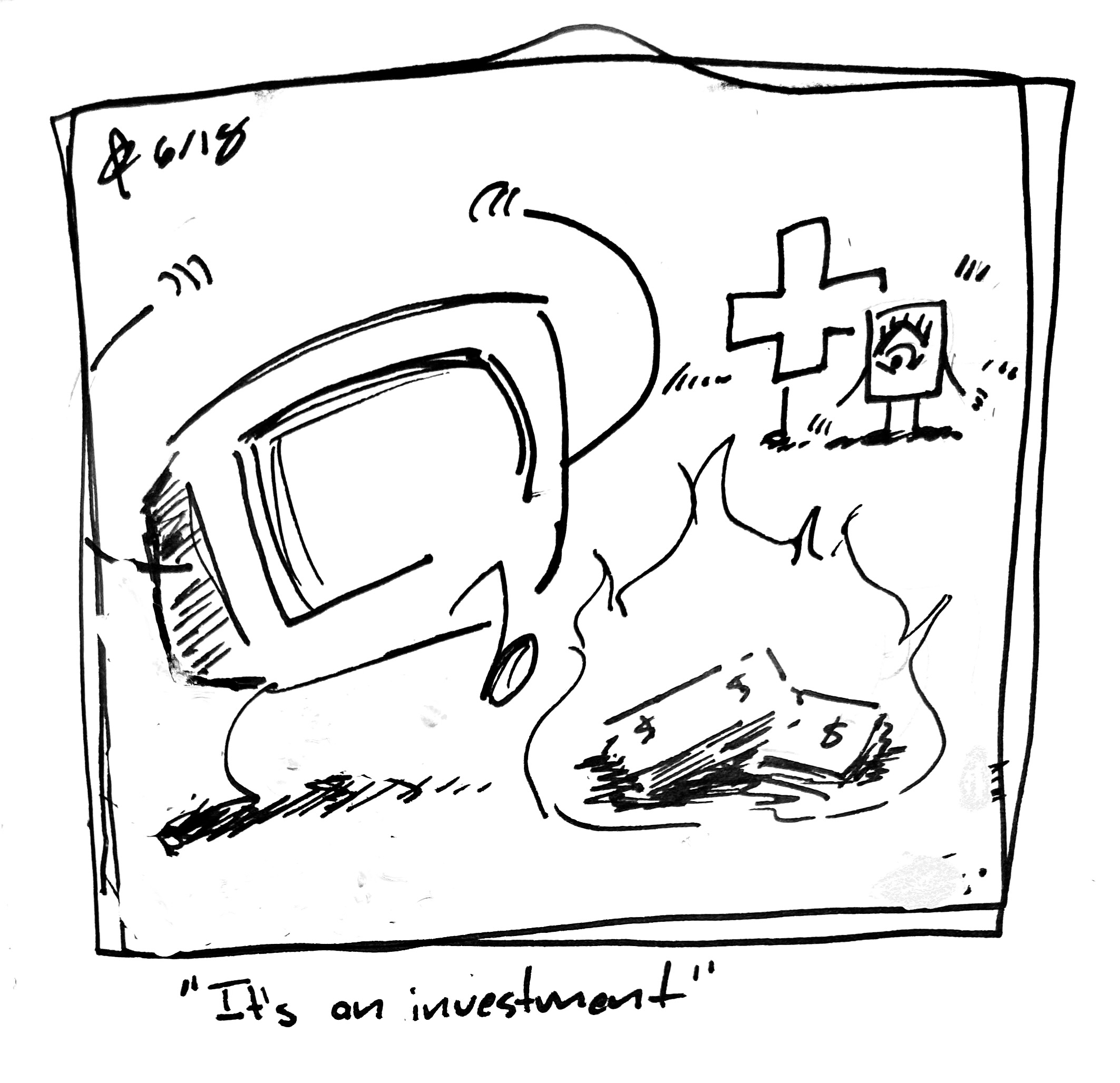 A Computer dances around a pile of burning money while The Little Guy and The Plus Guy look on. The Little Guy looks surprised but the Plus Guy seems unperturbed. The caption is a quote that reads "It's an investment"