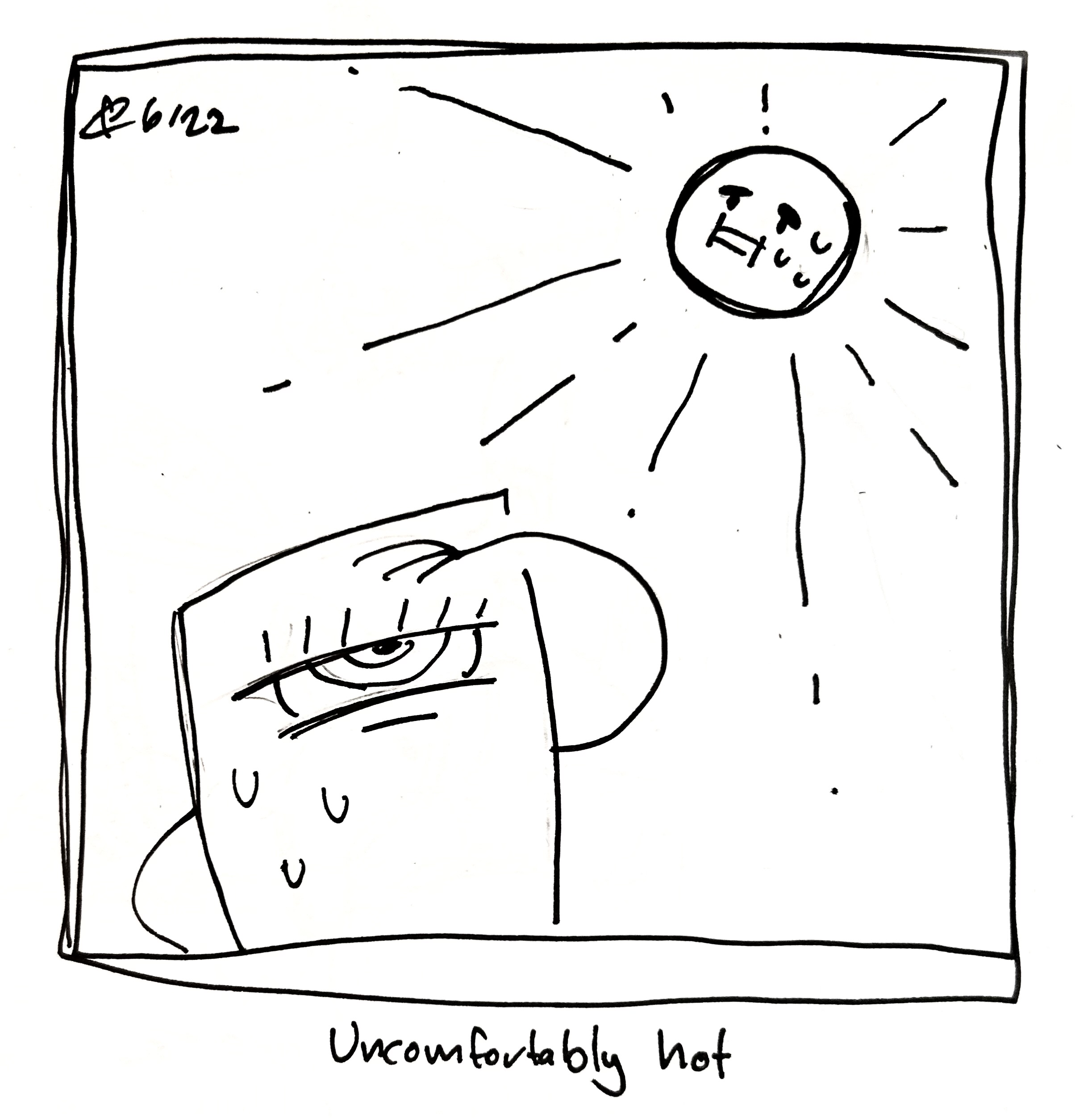 The Little Guy, sweating, tries to shield their eye from the hot sun. The sun has the face of the Uncomfortable Round Guy. The caption reads "uncomfortably hot"
