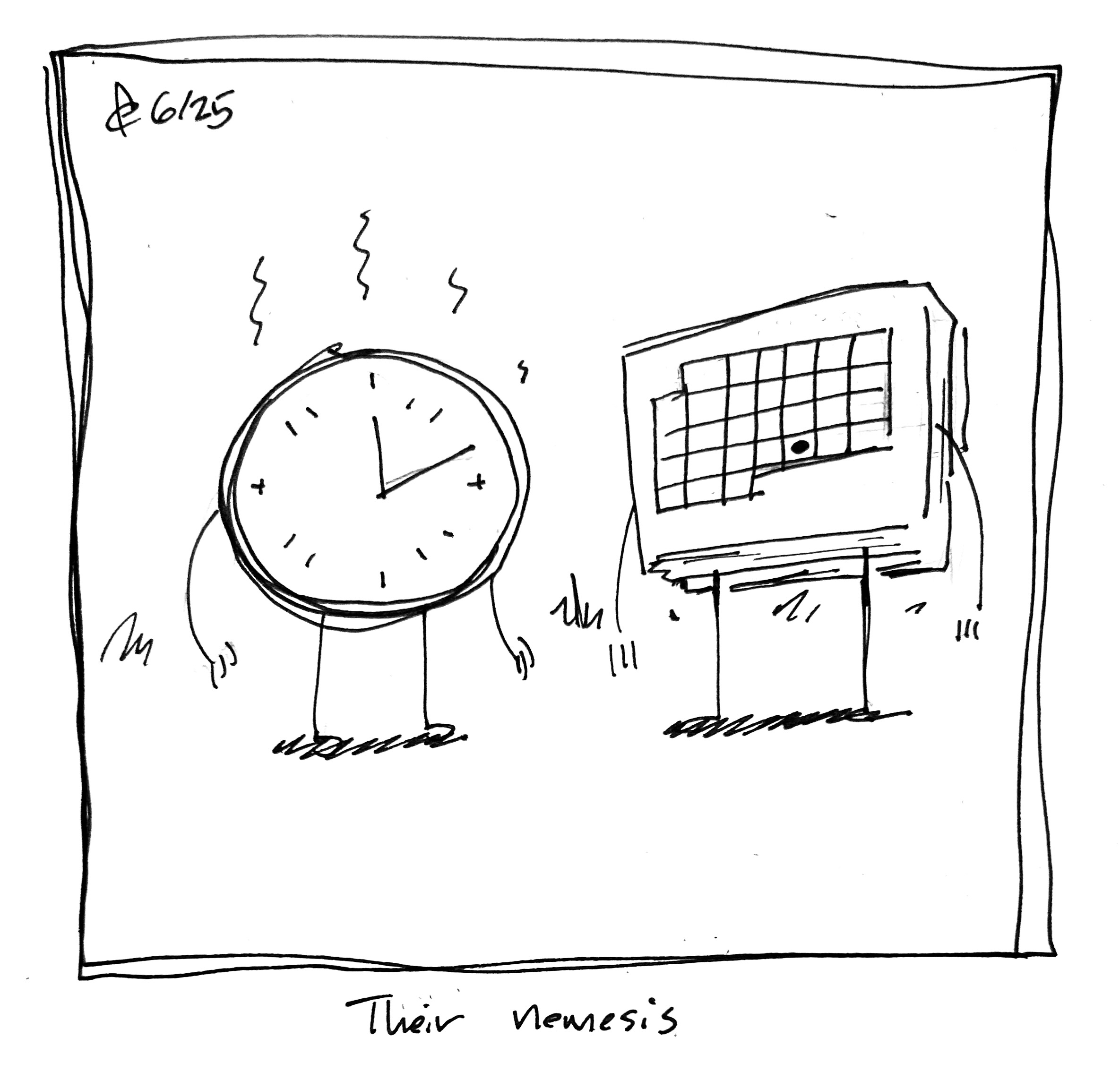 Time looks angrily at a calendar. The caption reads "their nemesis"