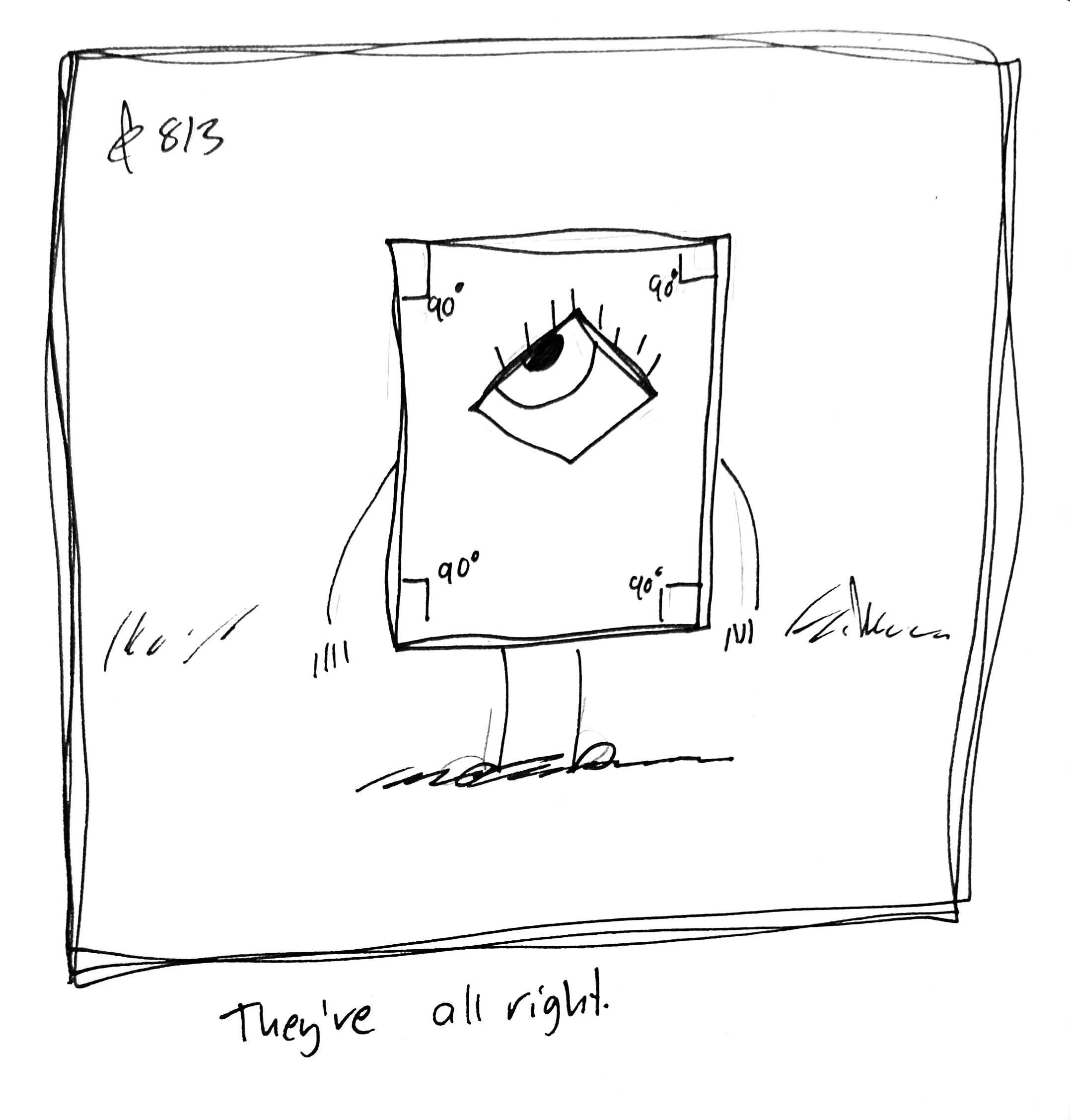 The Little Guy has right angle squares labeled 90 degrees on each of their corners. The caption reads "they're all right"