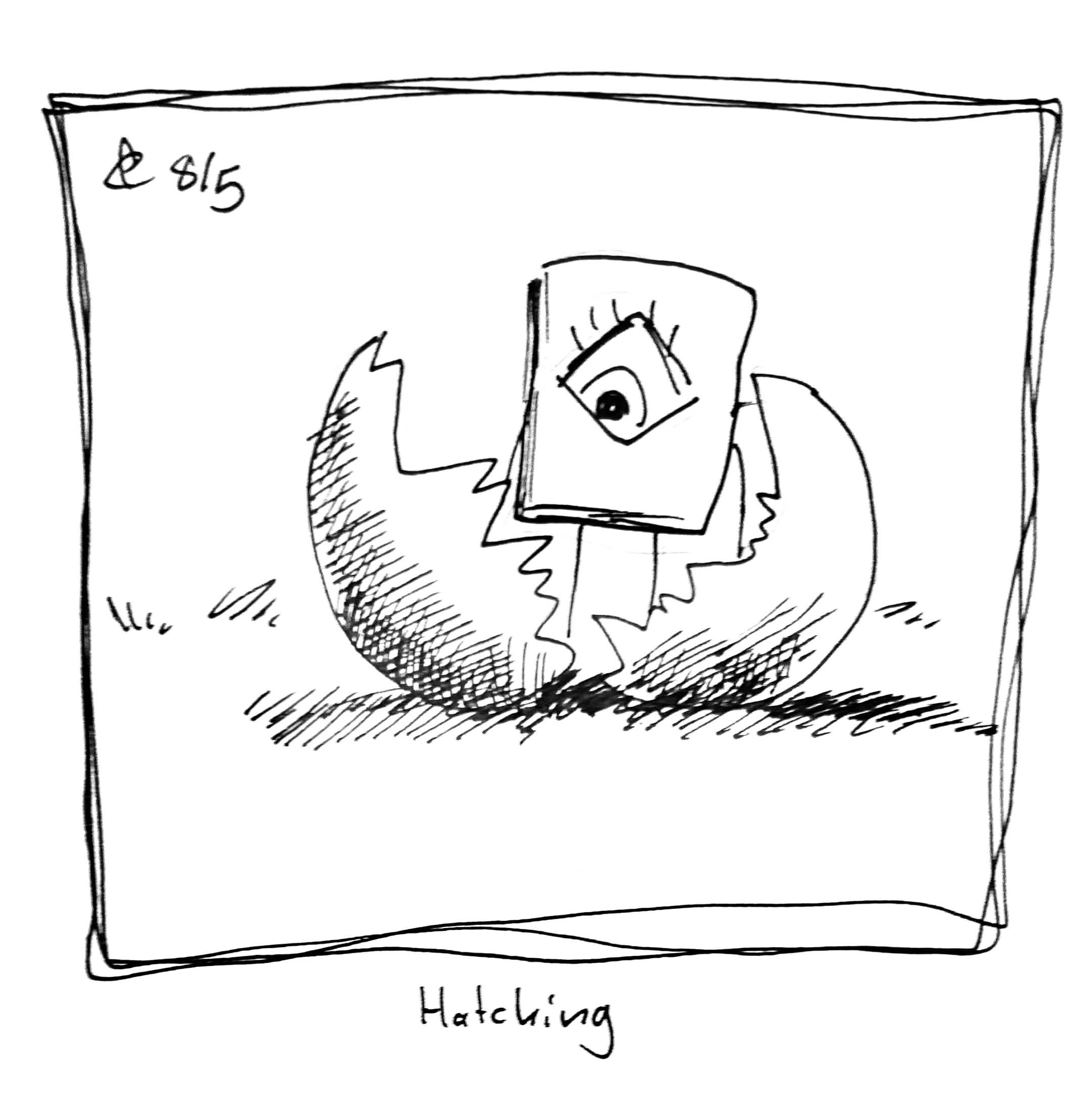 The little guy stands in tbe middle of a heavily cross-hatched egg. The caption reads "hatching"