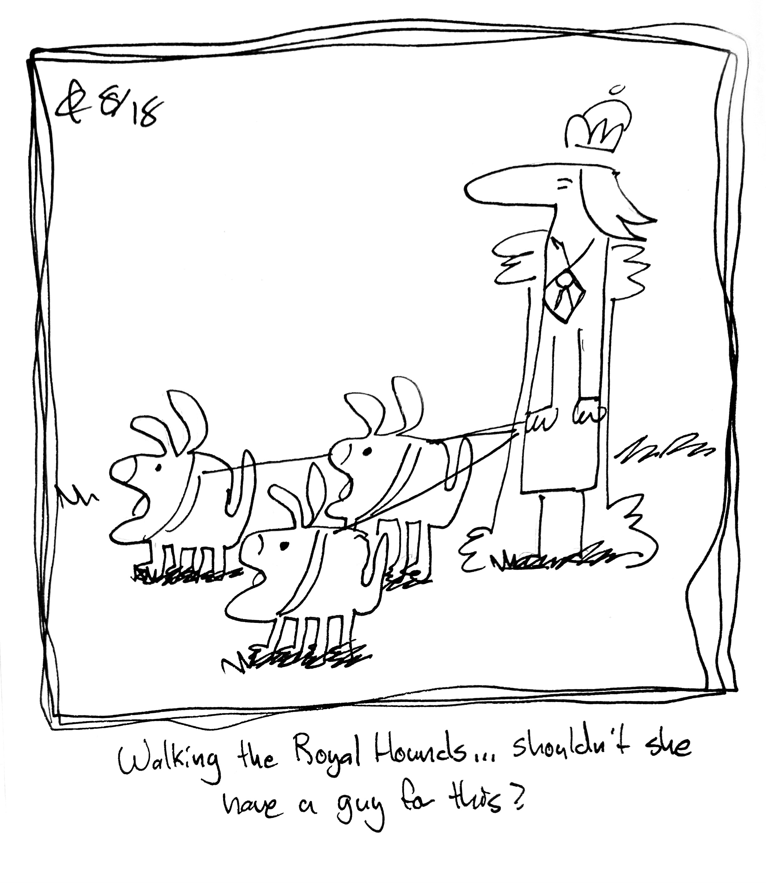 Still dressed as a queen, the Lydia Táll One walks a group of three small dogs who look like the Good Dog. The caption reads "walking the Royal Hounds...shouldn't she have a guy for this?"