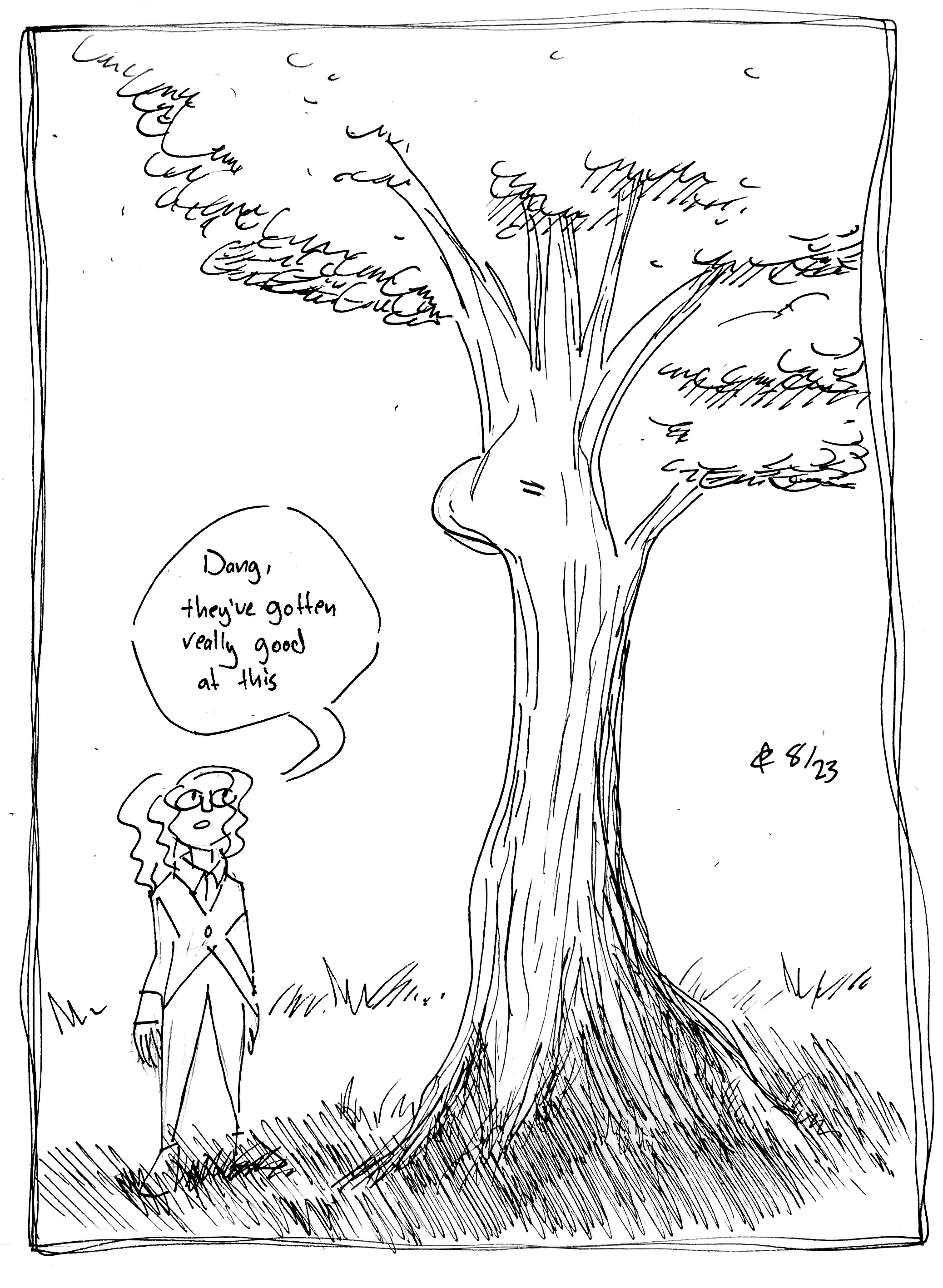 Tina looks at the Tall One, who is a tree. She says "Dang, they've gotten really good at this"