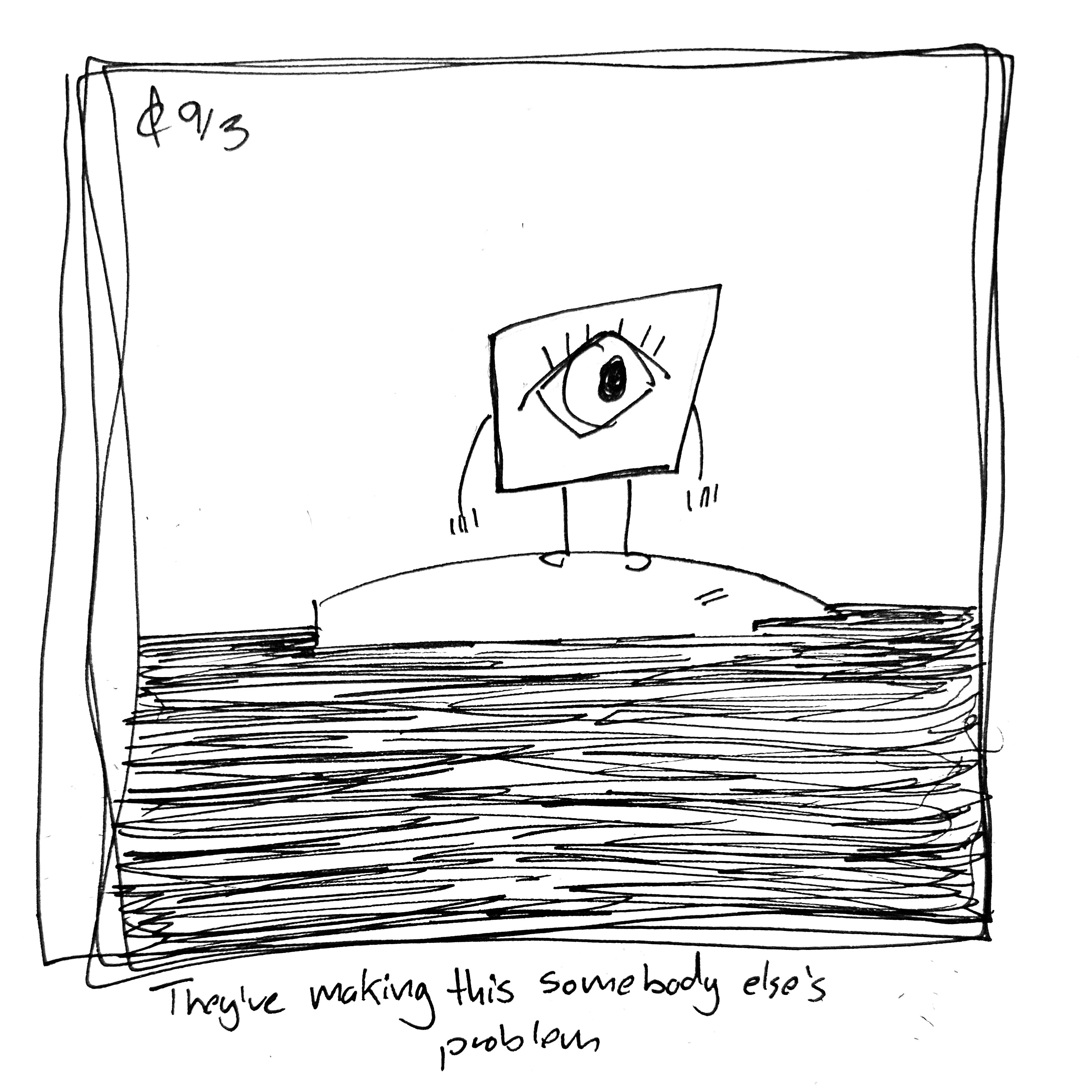 The Little Guy floats atop the sludge on the Wide One. The caption reads "They're making this somebody else's problem"