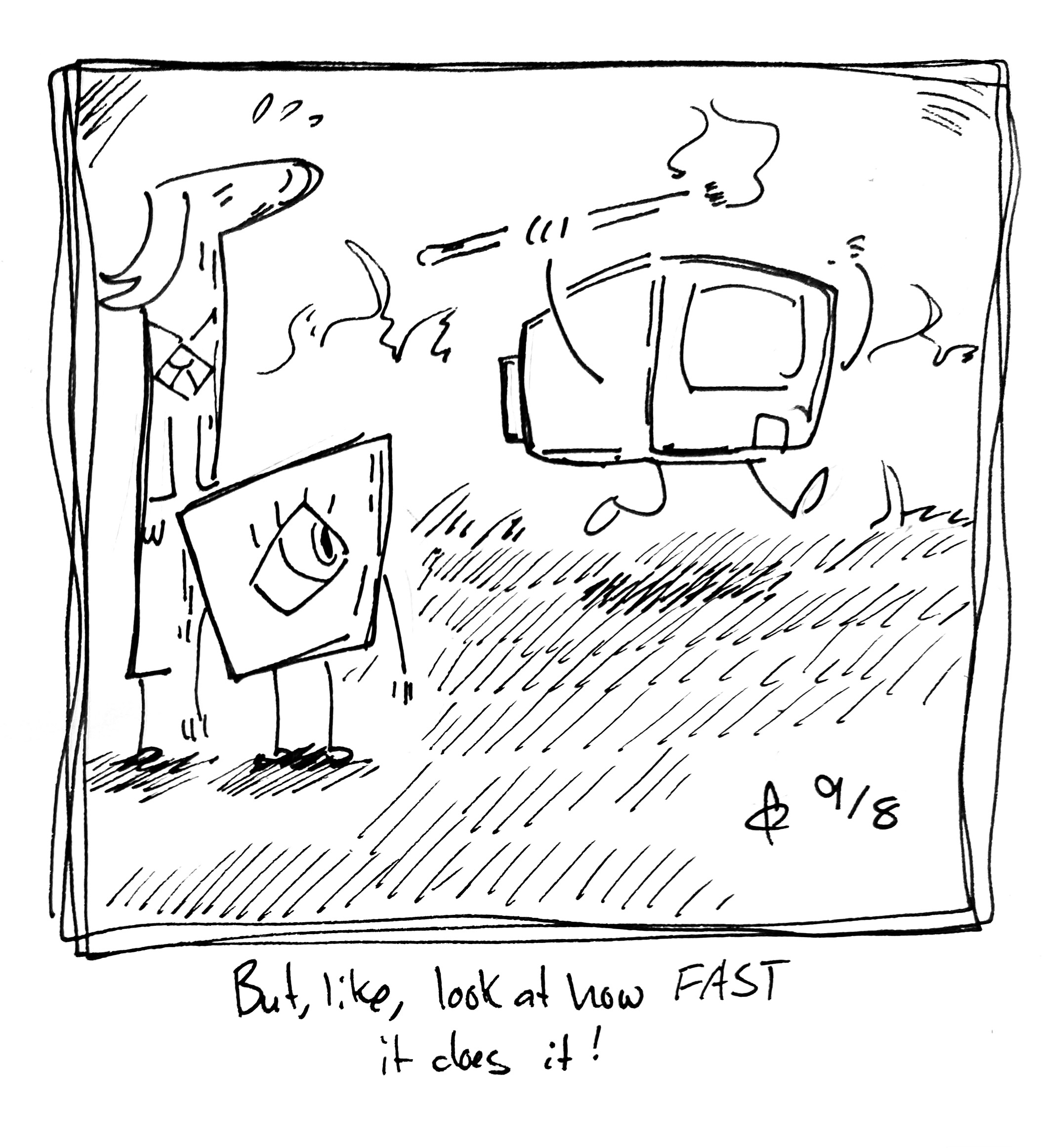 The Lydia Táll One and the Little Guy watch as a Computer burns everything down. The Lydia Táll One seems nervous but the Little Guy seems unbothered. The caption reads "but, like, look at how FAST it does it!"
