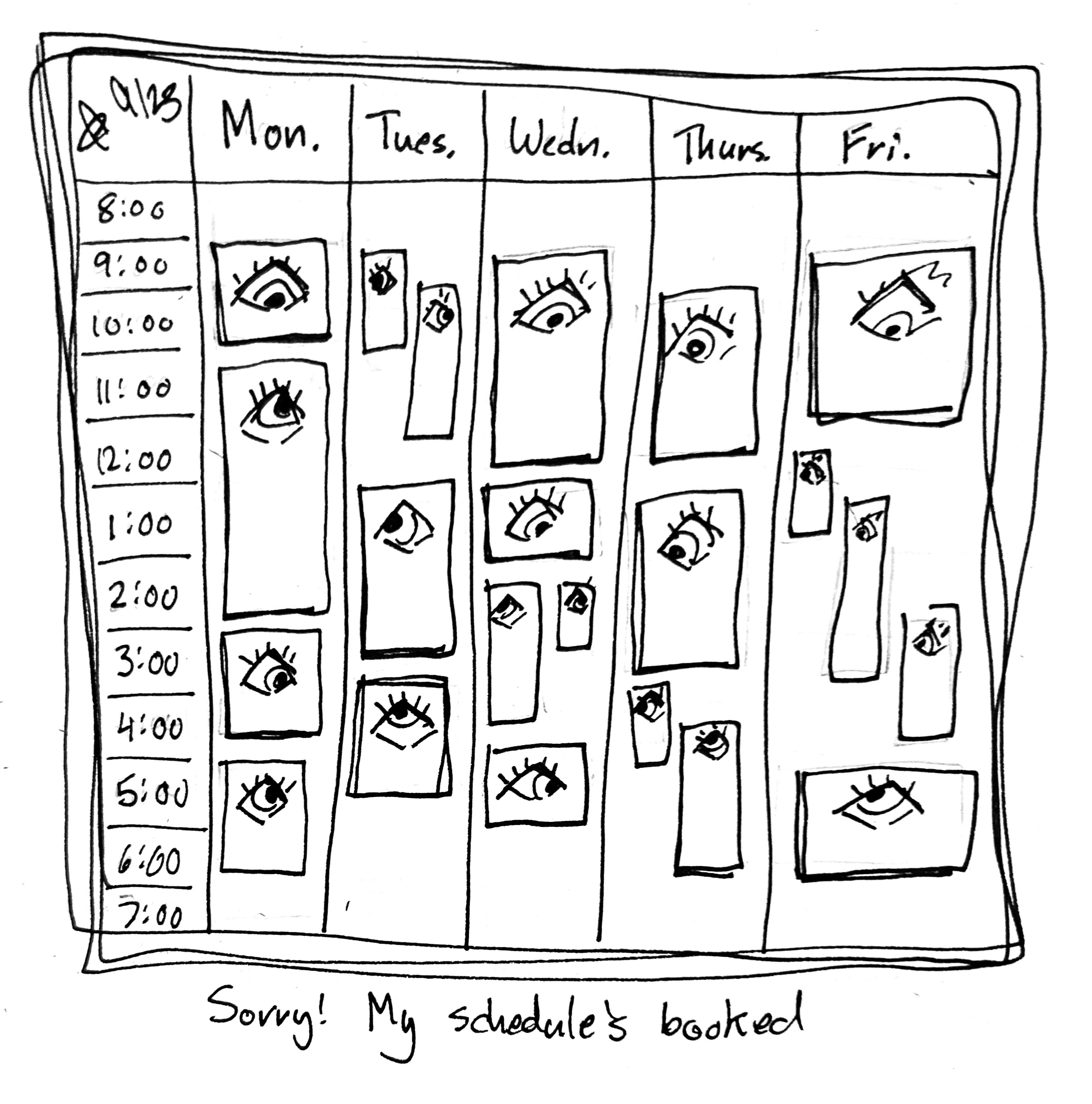 An outlook calendar filled with meetings, but each meeting is The Little Guy. The caption reads "sorry! my schedule's booked!"