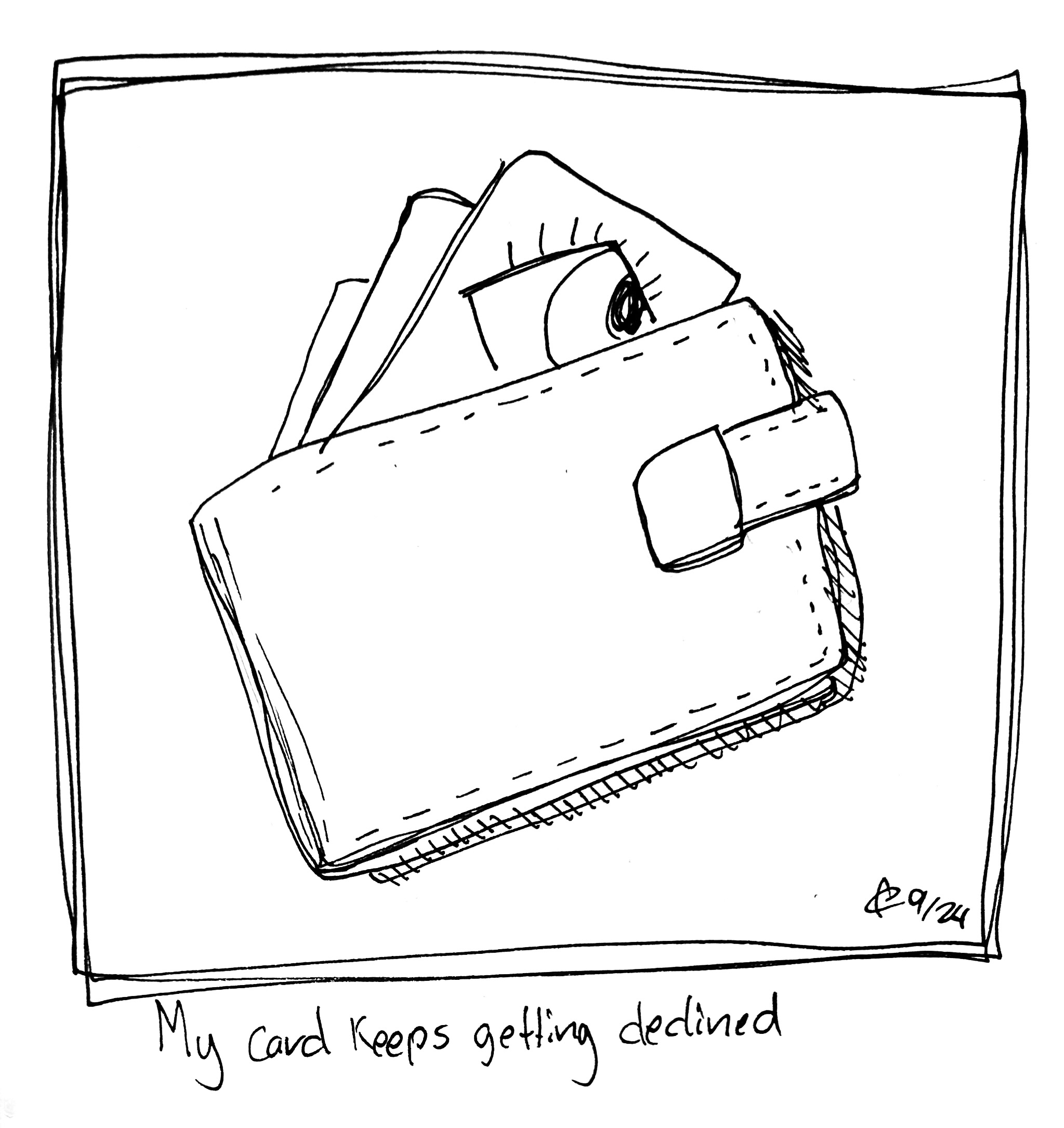 A wallet with the Little Guy peeking out like they're a credit card. The caption reads "my card keeps getting declined"