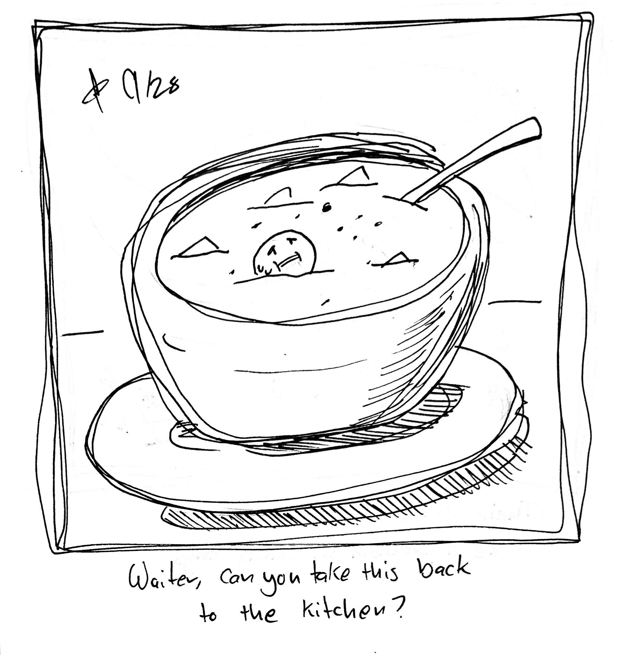 the uncomfortable round guy floats in a bowl of soup. The caption reads "Waiter, can you take this back to the kitchen?"
