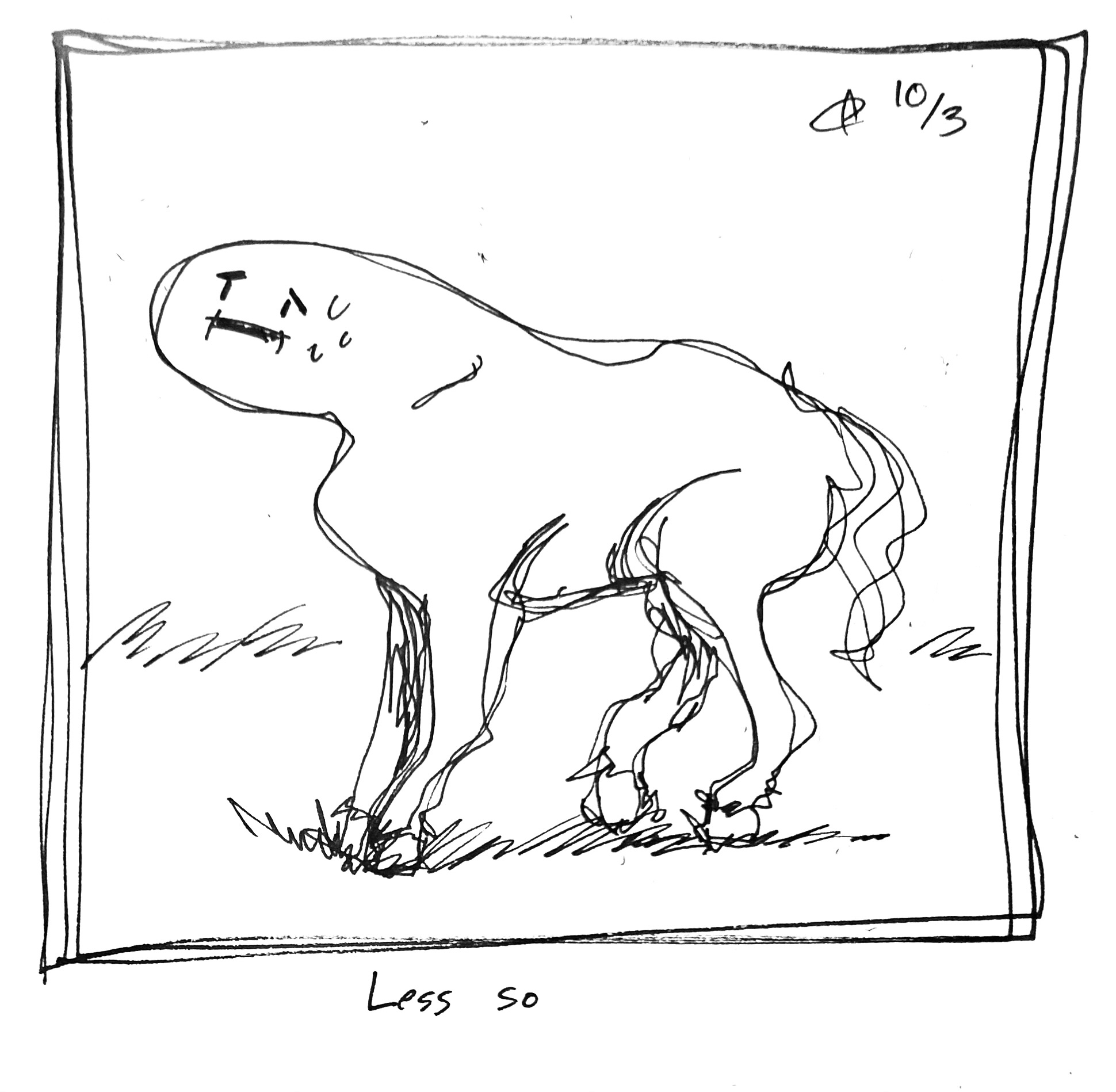 Like yesterday's comic except the Uncomfortable Round Guy's face is on the horse's body. The caption reads "less so"