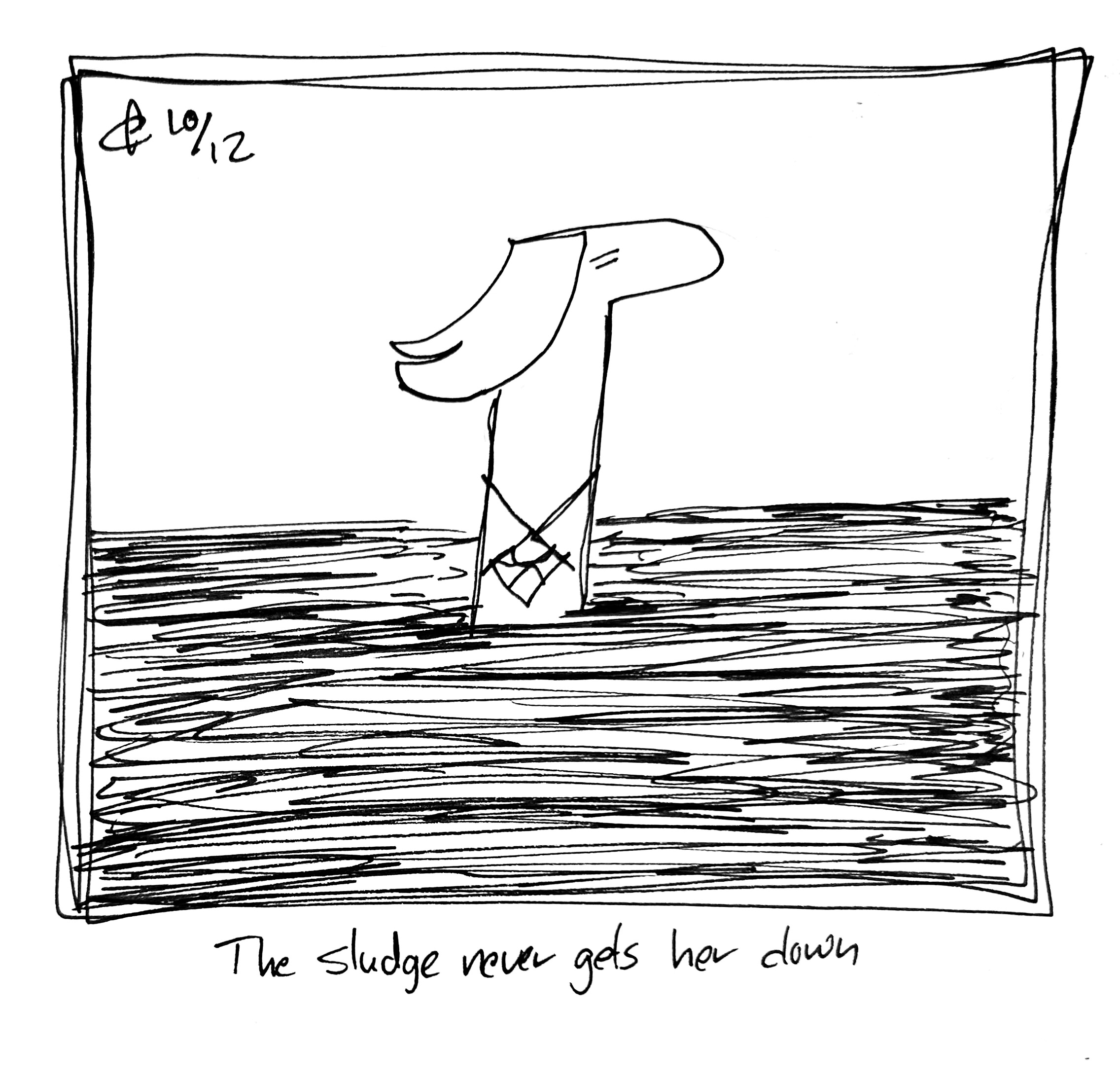 the Lydia Táll One is able to easily stick her head above the sludge on account of her height. The caption reads "the sludge never gets her down"